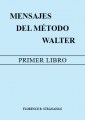 Mensajes Del Metodo Walter_1stbook Cover
